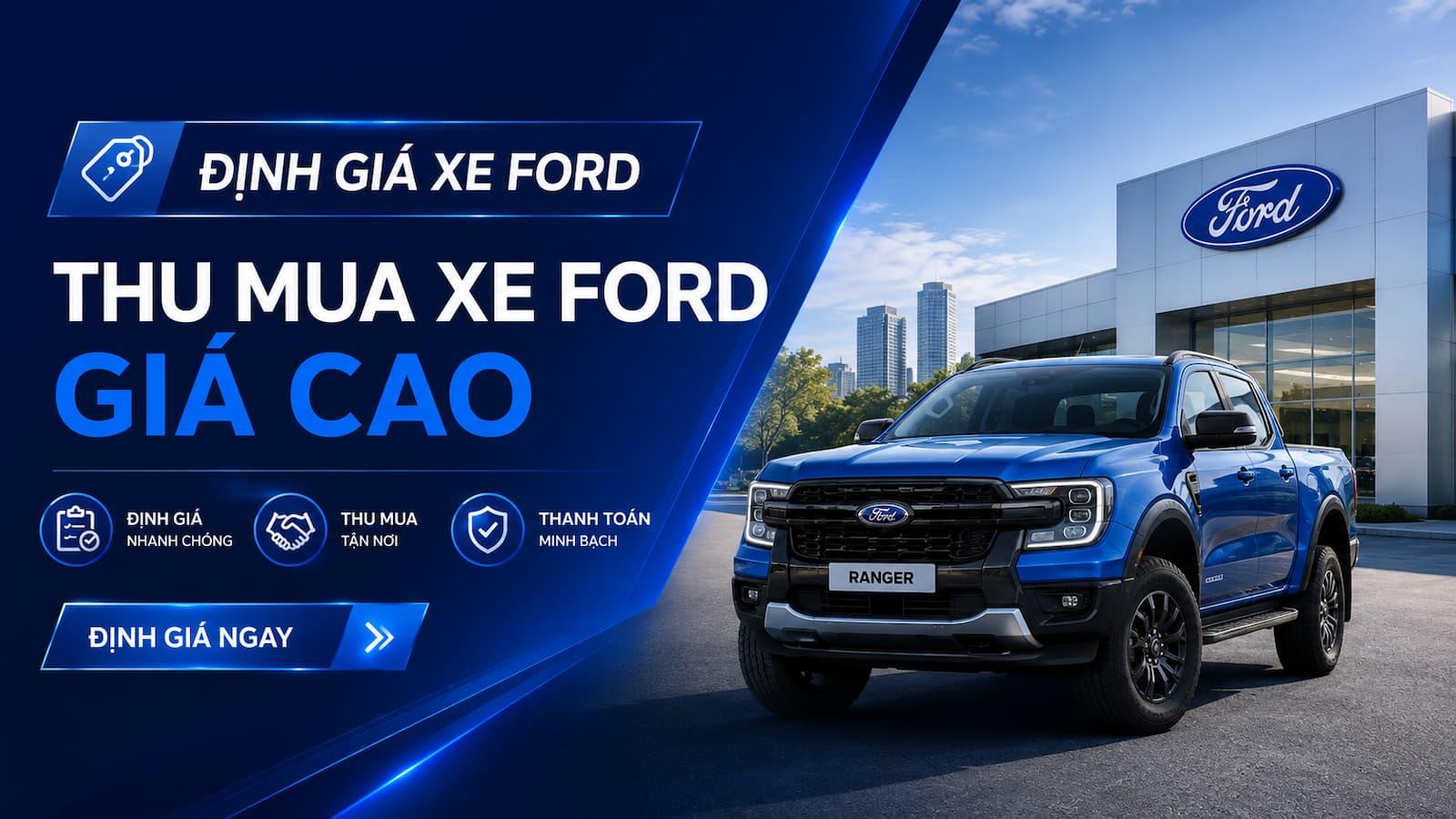 Định giá xe cũ - Thu mua xe đã qua sử dụng giá cao | FORD BẾN THÀNH - XE CŨ